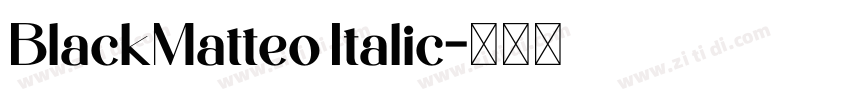 BlackMatteo Italic字体转换